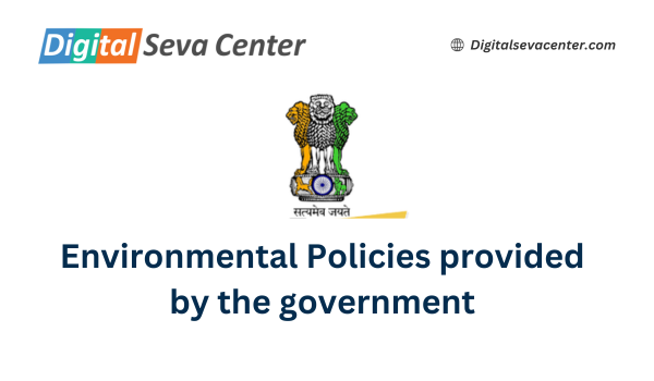 Environmental Policies provided by the government